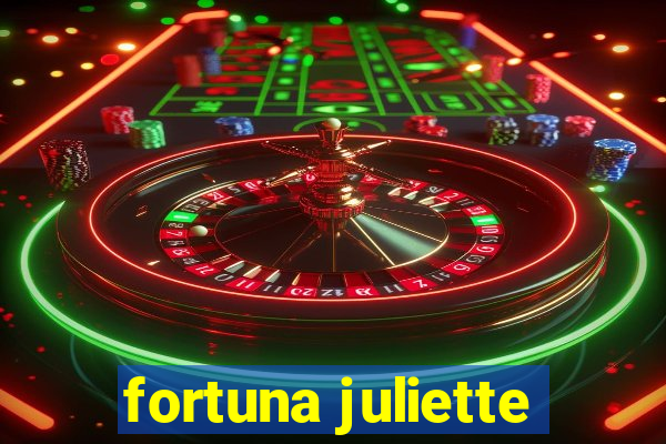 fortuna juliette